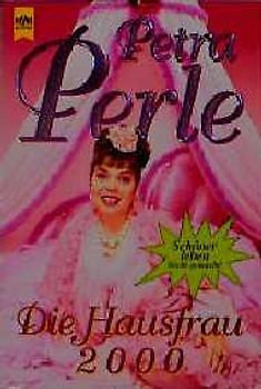 Die Hausfrau 2000. Schöner leben leicht gemacht