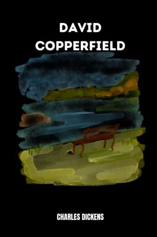 david copperfield by Charles Dickens