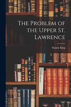 The Problem of the Upper St. Lawrence