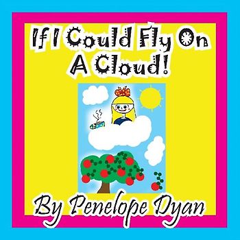 If I Could Fly On A Cloud!