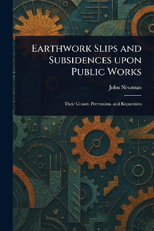 Earthwork Slips and Subsidences Upon Public Works