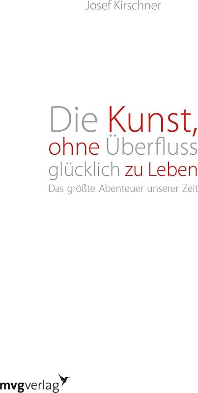 Die Kunst, ohne Überfluss glücklich zu leben