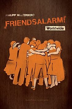 Friendsalarm! Worldwide - English/French/German/Spanish: A friendship book with over 50 profiles in English, French, German and Spanish (Bilingual Books (English-French) by Philipp Winterberg, Band 7)