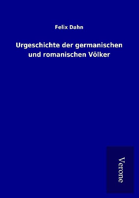 Urgeschichte der germanischen und romanischen Völker