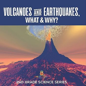 Volcanoes & Earthquakes, What & Why? 2nd Grade Science Series
