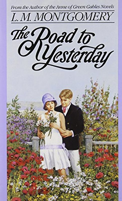 The Road to Yesterday (L.M. Montgomery Books) - L.M. Montgomery