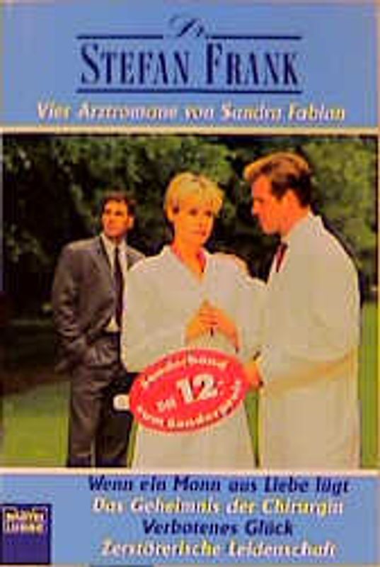 Wenn ein Mann aus Liebe lügt/Das Geheimnis der Chirurgin/Verbotenes Glück/Zerstörerische Leidenschaft