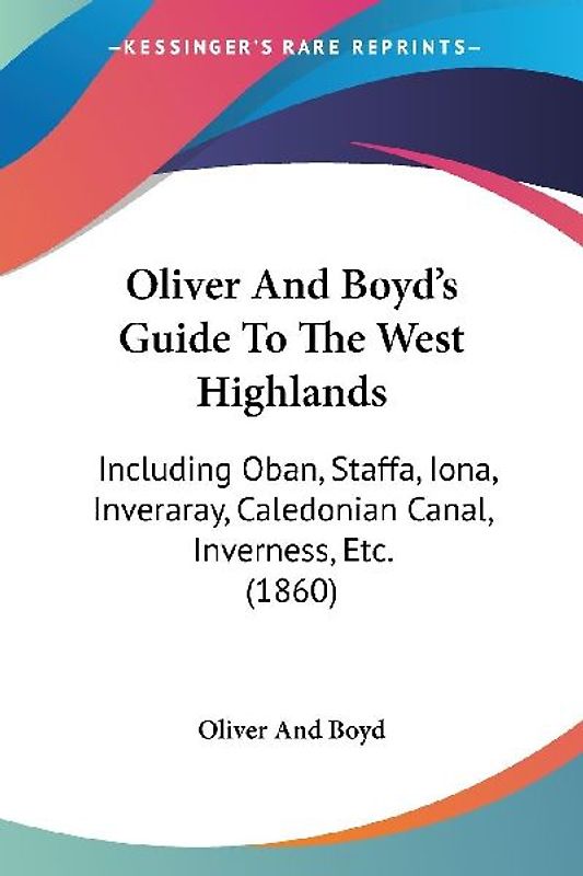 Oliver And Boyd's Guide To The West Highlands