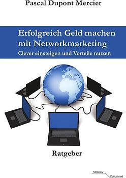 Erfolgreich Geld machen mit Networkmarketing