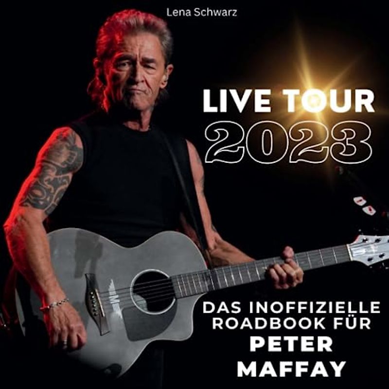 Das inoffizielle Roadbook für Peter Maffay: Live-Tour 2023