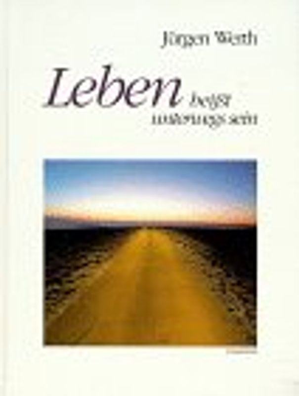 Leben heisst unterwegs sein