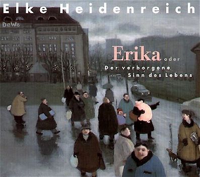 Erika. oder Der verborgene Sinn des Lebens