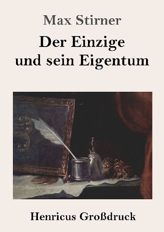 Der Einzige und sein Eigentum (Großdruck)