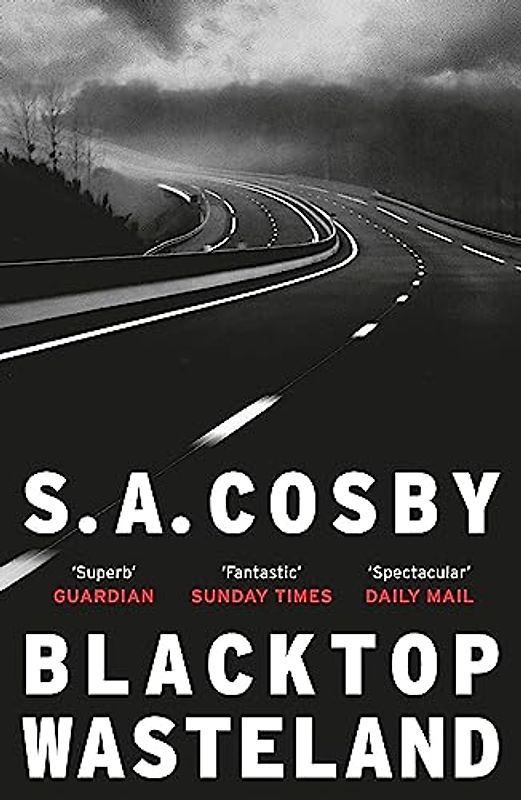Blacktop Wasteland: one of the most thrilling and acclaimed crime novels of the year: the acclaimed and award-winning crime hit of the year