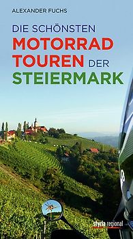 Die schönsten Motorradtouren der Steiermark