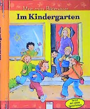 Im Kindergarten. Mein erstes Bilderwissen