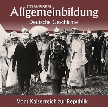 CD WISSEN – Allgemeinbildung - Deutsche Geschichte