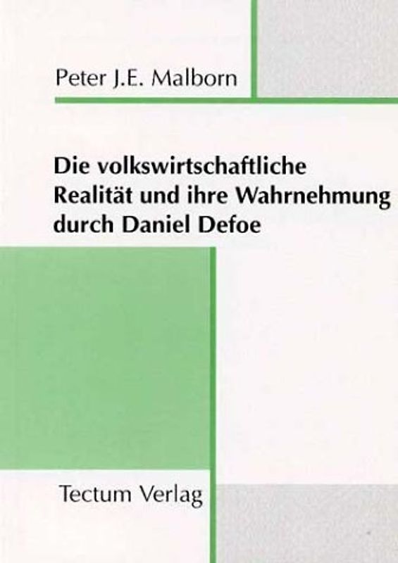 Die volkswirtschaftliche Realität und ihre Wahrnehmung durch Daniel Defoe