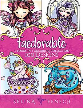 Faedorables Coloring Collection: 100 Designs (Fantasy Coloring by Selina, Band 24)