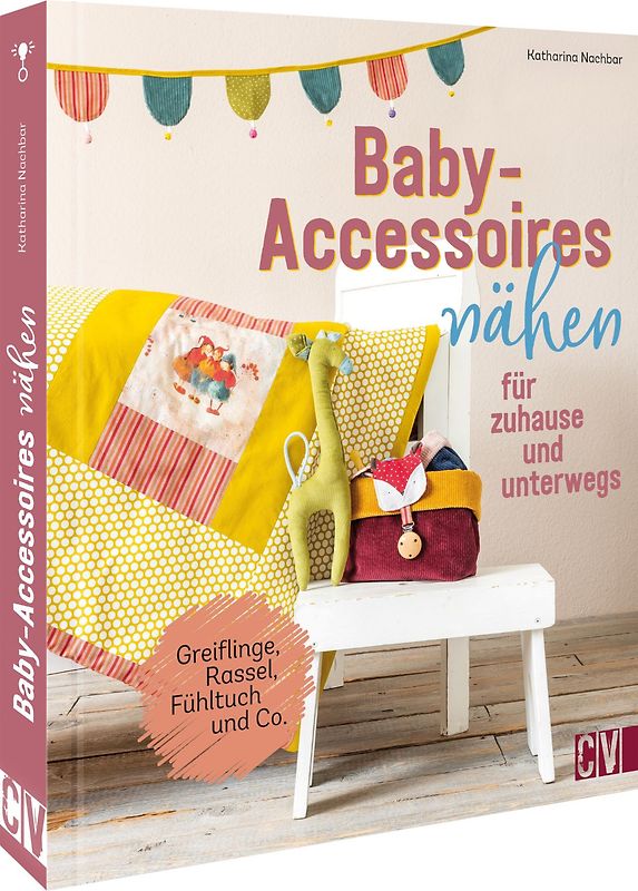 Baby-Accessoires nähen für zuhause und unterwegs