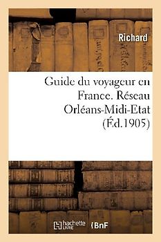 Guide Du Voyageur En France. Réseau Orléans-MIDI-Etat
