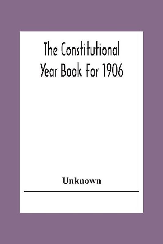 The Constitutional Year Book For 1906
