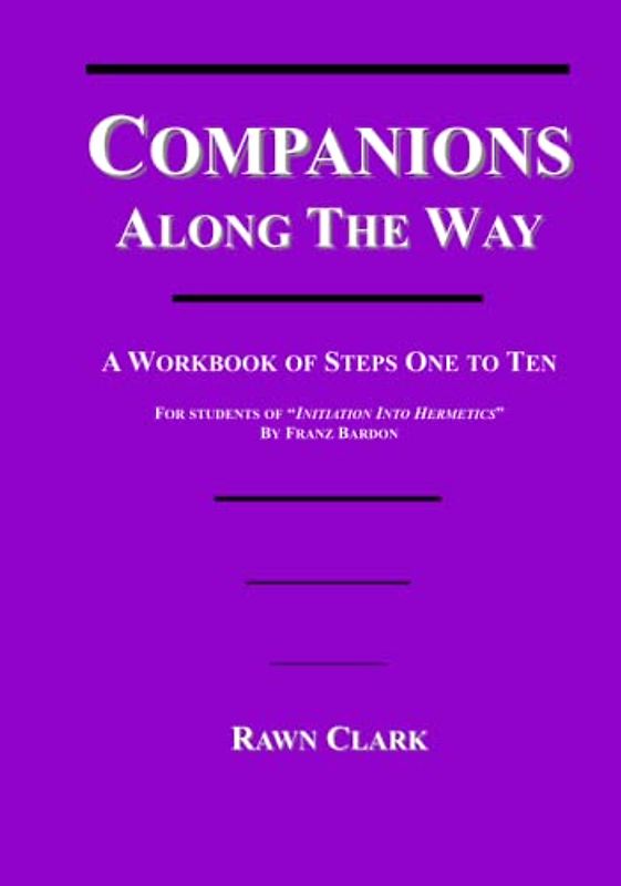 Companions Along The Way: A Workbook for IIH Steps One to Ten