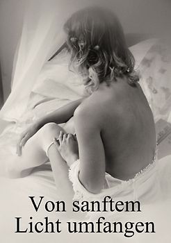 Von sanftem Licht umfangen - Schönheit und Erotik (Tischaufsteller DIN A5 hoch)