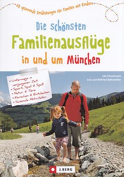 Die schönsten Familienausflüge in und um München