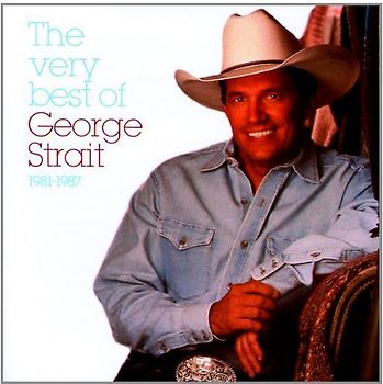 George Strait - Best of 1981-1987,the Very