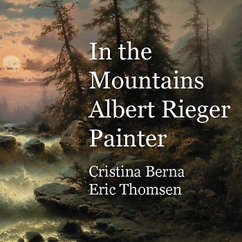 In the Mountains Albert Rieger Painter