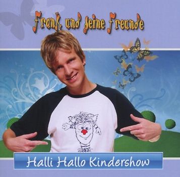 Frank und Seine Freunde - Halli Hallo Kindershow