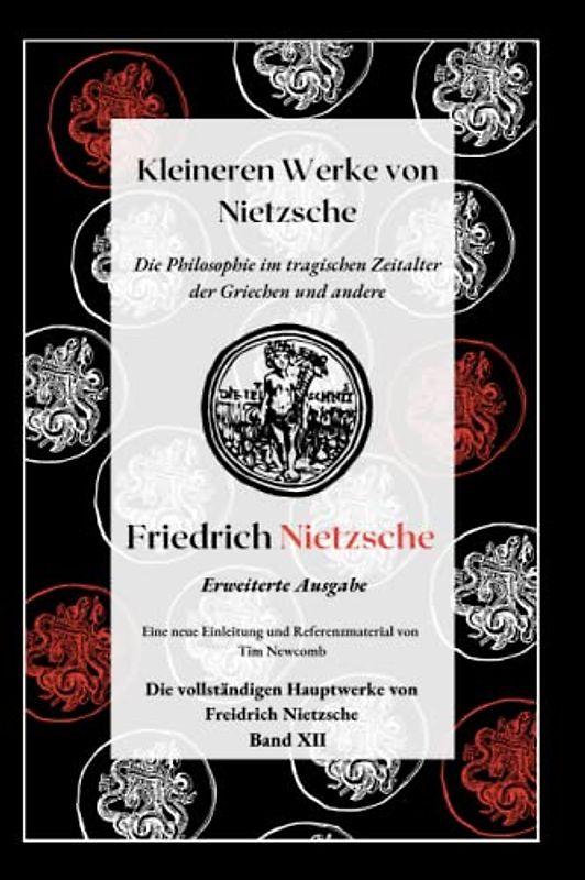 Kleinere Werke von Nietzsche: Die Philosophie im tragischen Zeitalter der Griechen und andere
