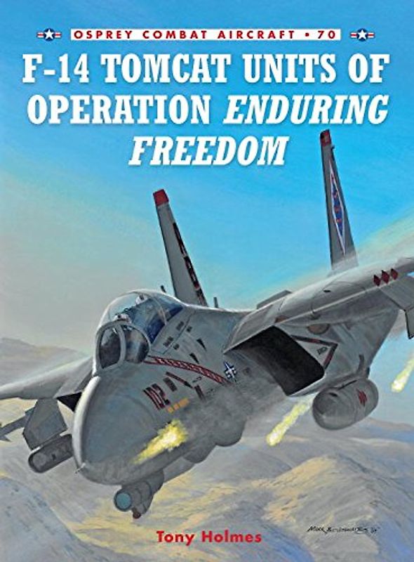 F-14 Tomcat Units of Operation Enduring Freedom (Combat Aircraft) - Tony Holmes