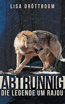 Die Legende um Rajou (Abtrünnig, Band 1)