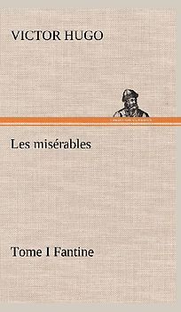 Les misérables Tome I Fantine