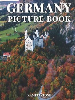 Germany Picture Book: 100 Beautiful Images of Cities, Castles, Landscapes & More - Perfect Gift or Hardcover Coffee Table Book