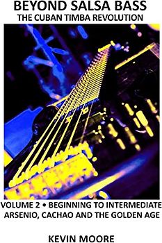 Beyond Salsa Bass: The Cuban Timba Revolution - Latin Bass for Beginners