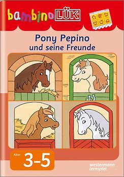 bambinoLÜK-Übungshefte / bambinoLÜK. Kindergarten / 3/4/5 Jahre: Pony Pepino und seine Freunde