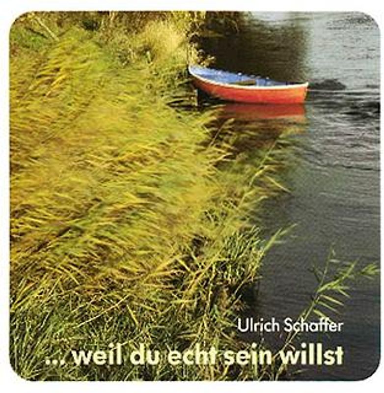 ... weil du echt sein willst