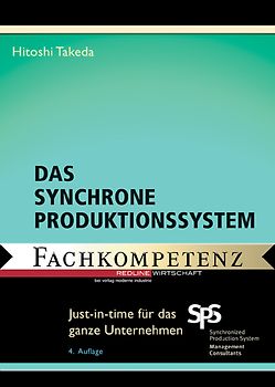 Das synchrone Produktionssystem. Just-in-time für das ganze Unternehmen