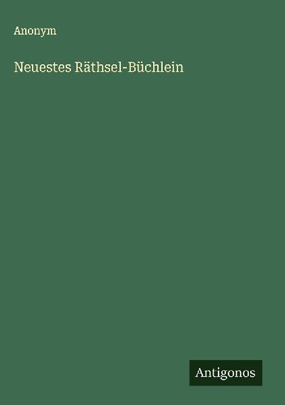 Neuestes Räthsel-Büchlein