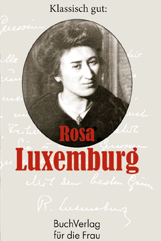 Klassisch gut: Rosa Luxemburg