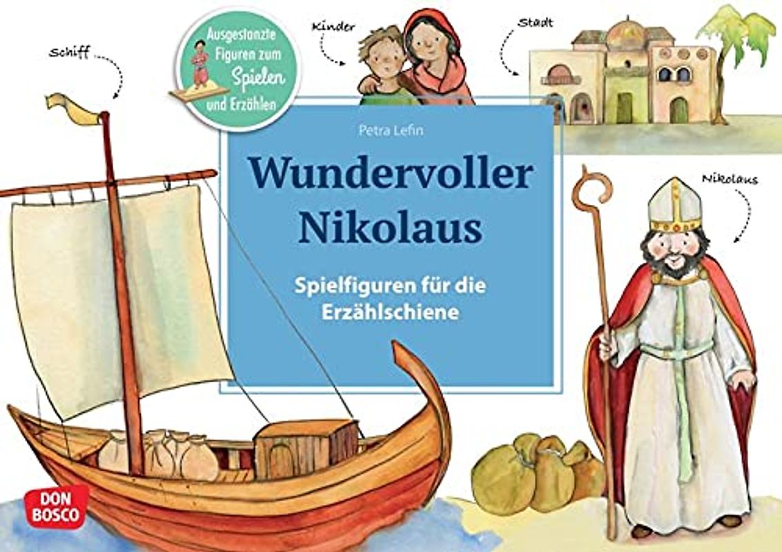 Wundervoller Nikolaus: Ausgestanzte Figuren zum Spielen und Erzählen. Die Nikolaus-Geschichte vom Getreidewunder. Für KITA, Grundschule & Gemeinde. ... Erzählschiene: Bibel, Heilige und Vorbilder)