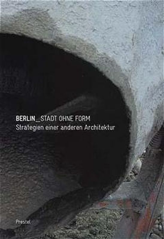Berlin - Stadt ohne Form