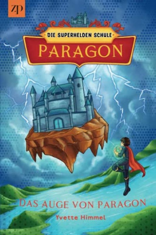 Paragon - Die Superheldenschule: Das Auge von Paragon (Band 3)