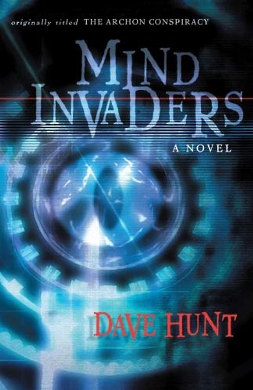 The Mind Invaders: A Novel (originally titled The Archon Conspiracy)