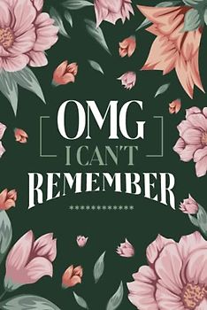 OMG I Can’t Remember: Password Book with Usernames, Logins, Web Addresses, Email Addresses, PINs & Network Settings, A-Z