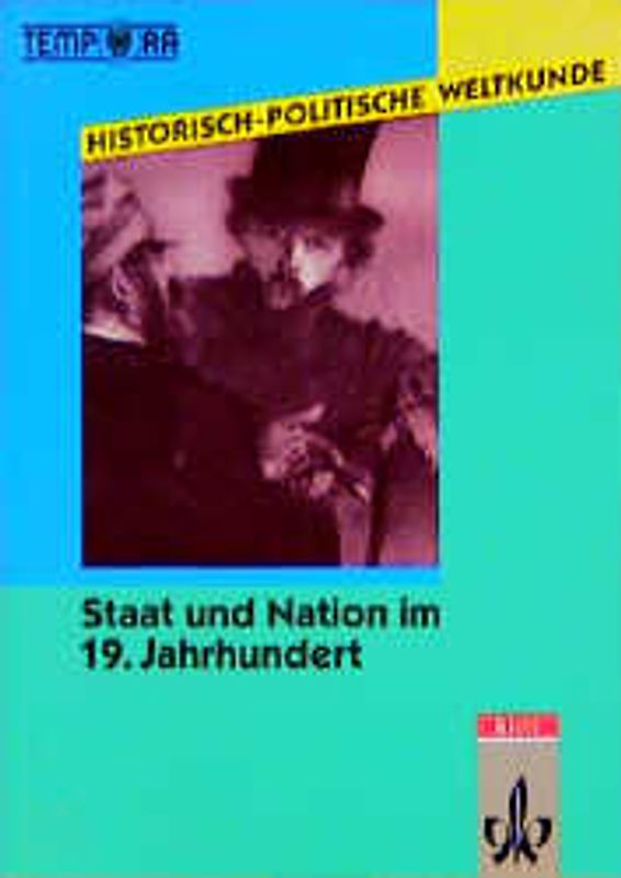 Historisch-Politische Weltkunde / Staat und Nation im 19. Jahrhundert