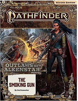 Pathfinder Adventure Path: The Smoking Gun (Outlaws of Alkenstar 3 of 3) (P2) (Pathfinder Adventure Path: Outlaws of Alkenstar)